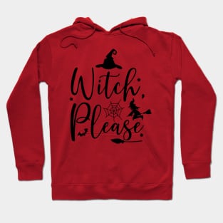 Witch Please! | Halloween Vibes Hoodie